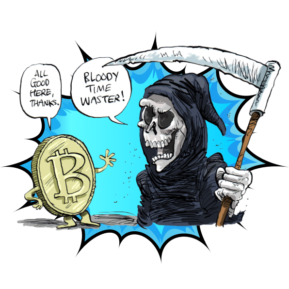 GRIM REAPER ANNOYED BY “DEATH OF BITCOIN” HOAX
