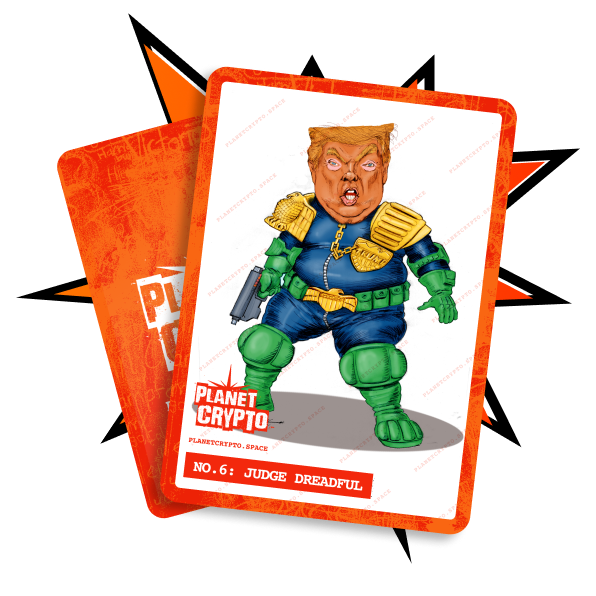 TRUMP TRADING CARD NO. 6: JUDGE DREADFUL