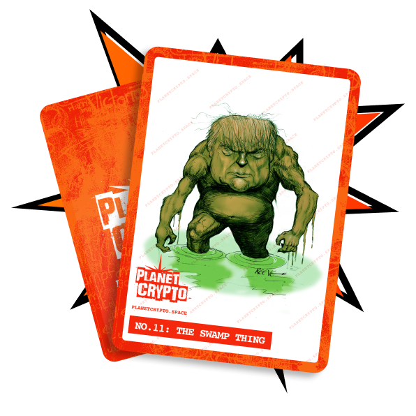 TRUMP TRADING CARD No. 11: SWAMP THING
