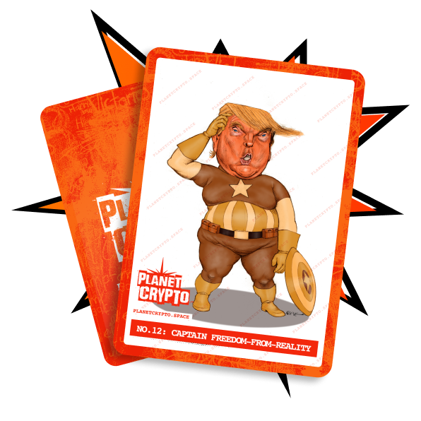 TRUMP TRADING CARD No. 12: CAPTAIN-FREEDOM-FROM-REALITY